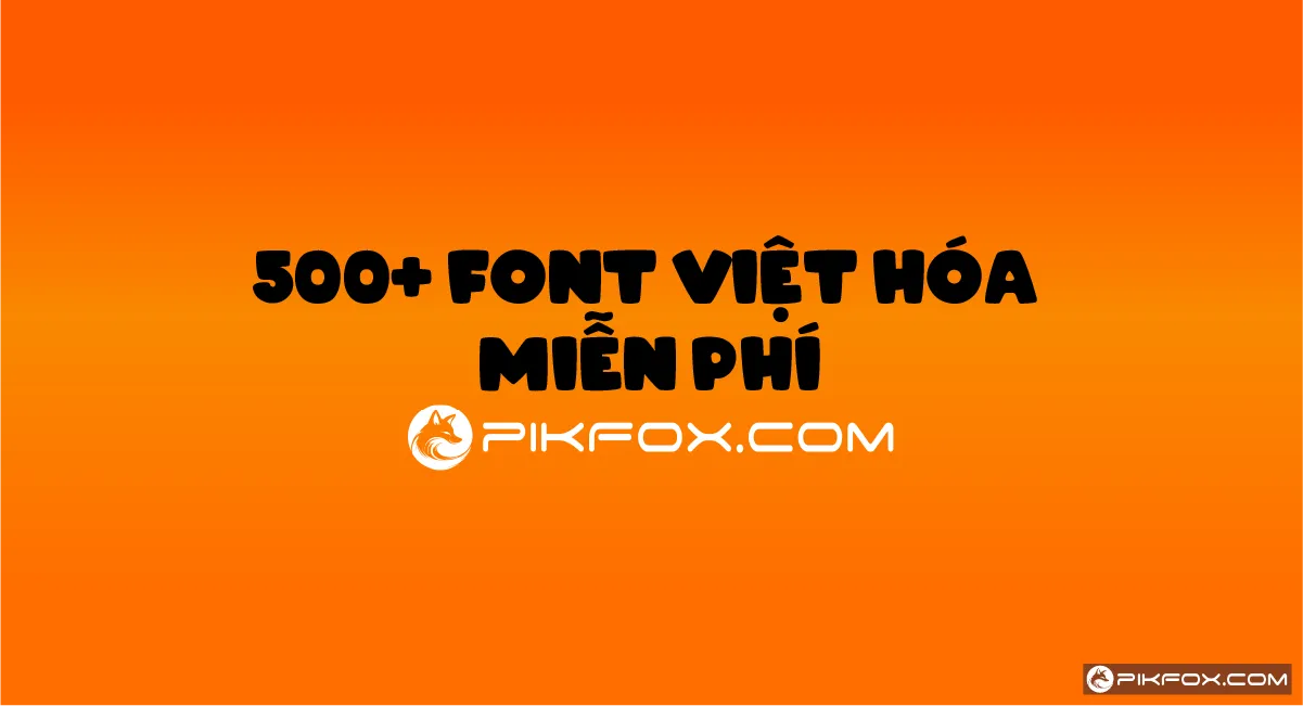 500+ Font việt hóa miễn phí